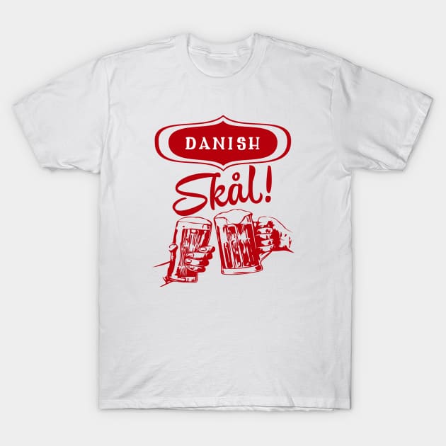 Danish Skål! T-Shirt by MessageOnApparel